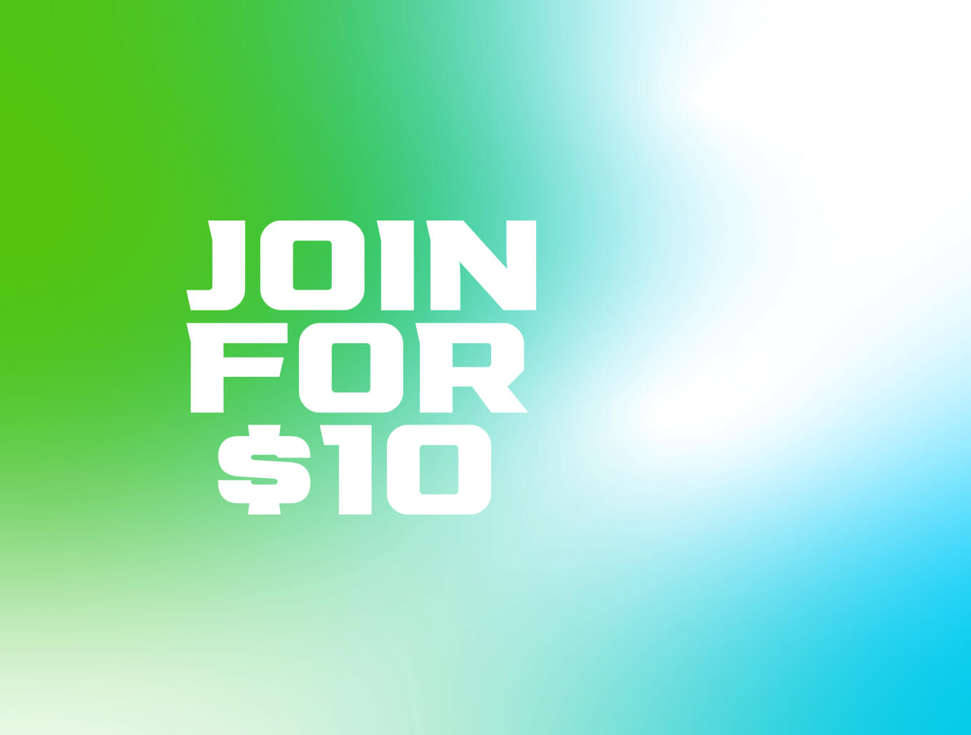Join for $10